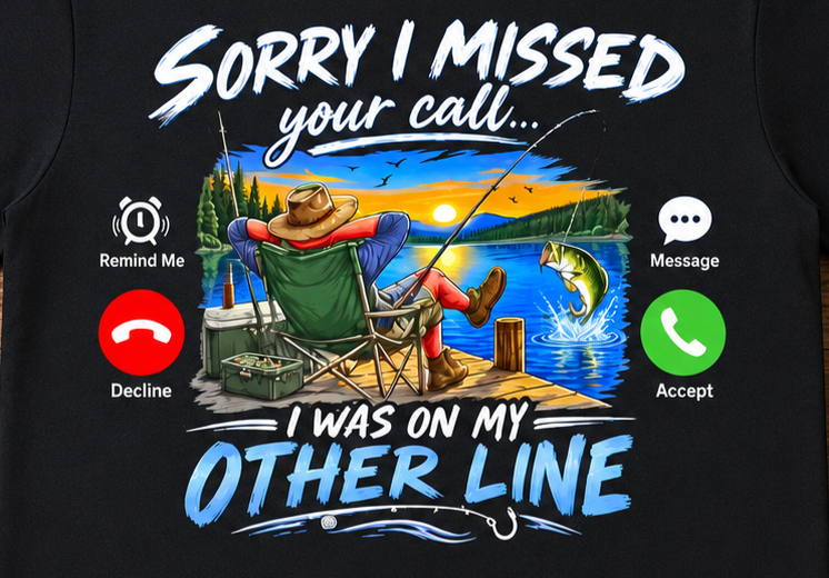 Sorry I Missed Your Call I Was On My Other Line, Fishing T-Shirt, Mens, Black